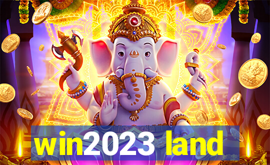 win2023 land